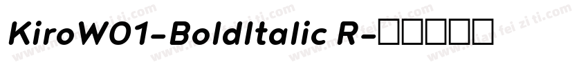 KiroW01-BoldItalic R字体转换